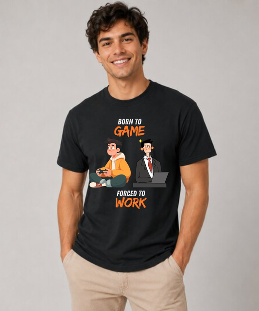 Born To Game Forced To Work | Funny Gamer T-Shirt | Gaming Graphic Tee for Gamers