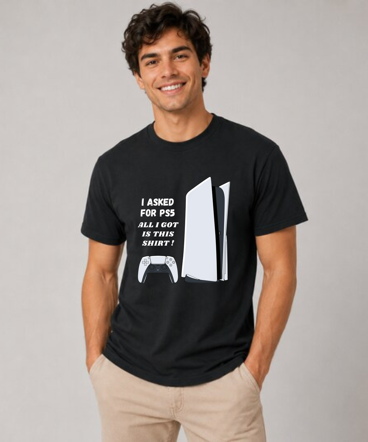 I Asked for a PS5, All I Got Was This Shirt T-Shirt | Funny Gamer Graphic Tee for PlayStation Fans