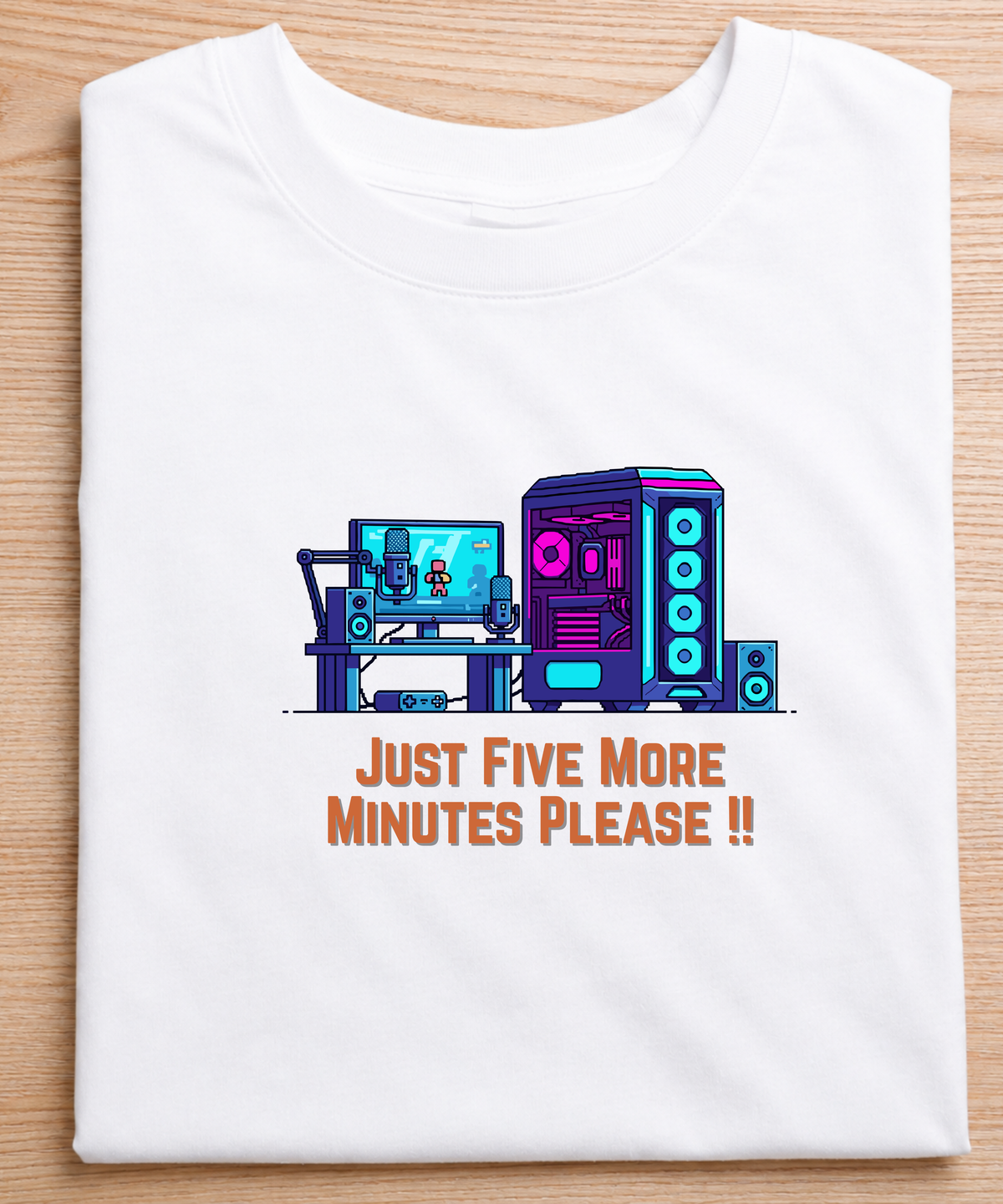Just Five More Minutes Please!! | Funny Gamer T-Shirt White | RGB Gaming Setup Graphic Tee